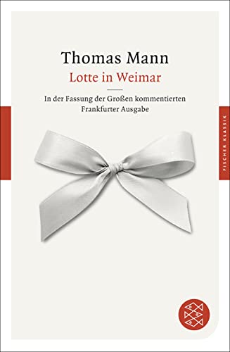 Lotte in Weimar: Roman von FISCHERVERLAGE